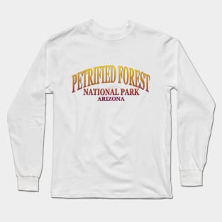 Petrified Forest National Park, Arizona Long Sleeve T-Shirt